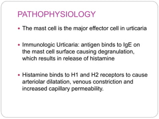  Non-Immunologic Urticaria: not dependent on the
binding of IgE receptors
 For example, aspirin may induce histamine
rel...