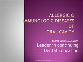 INDIAN DENTAL ACADEMY
Leader in continuing
Dental Education
www.indiandentalacademy.com
 