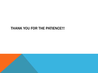 THANK YOU FOR THE PATIENCE!!!
 