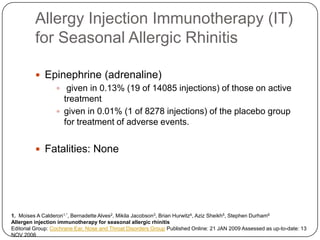 Allergy Injection Immunotherapy (IT)
for Seasonal Allergic Rhinitis
 Epinephrine (adrenaline)
 given in 0.13% (19 of 140...