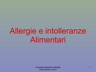 Allergie e intolleranze Alimentari Antonella Gigantesco-Biologa Nutrizionista-Livorno 