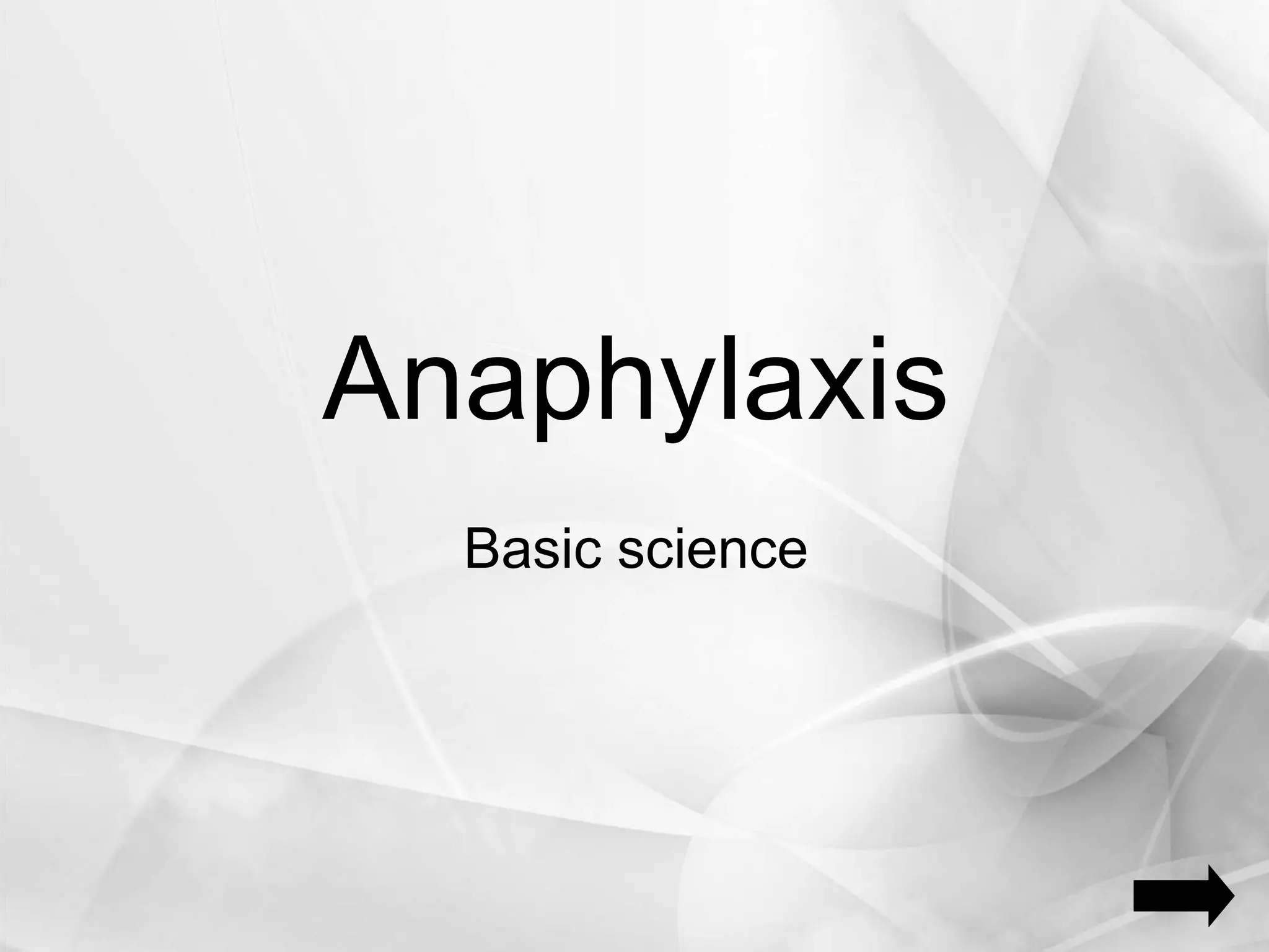 Anaphylaxis
Basic science
 