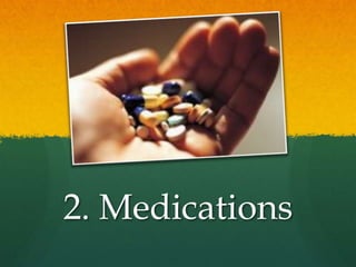 2. Medications
 