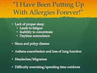 “I Have Been Putting Up
With Allergies Forever!”
 