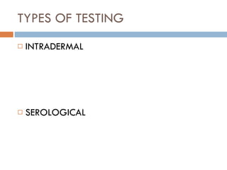 TYPES OF TESTING INTRADERMAL SEROLOGICAL 