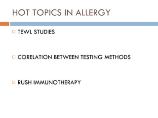 HOT TOPICS IN ALLERGY TEWL STUDIES CORELATION BETWEEN TESTING METHODS RUSH IMMUNOTHERAPY 