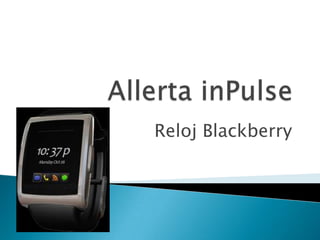 AllertainPulse Reloj Blackberry 