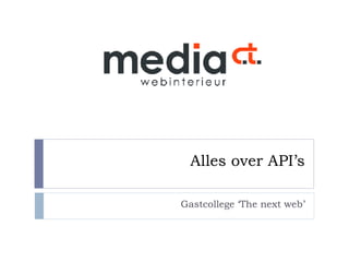 Alles over API’s Gastcollege ‘The next web’ 