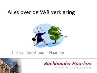 Alles over de VAR verklaring Tips van Boekhouder-Haarlem 