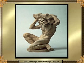 Titan - Hermitage, São Petersburgo  - 1650-55 