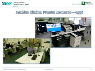 Sistemi Informativi e Organizzativi

1° Marzo 2013

37

 