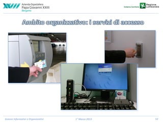 Sistemi Informativi e Organizzativi

1° Marzo 2013

52

 