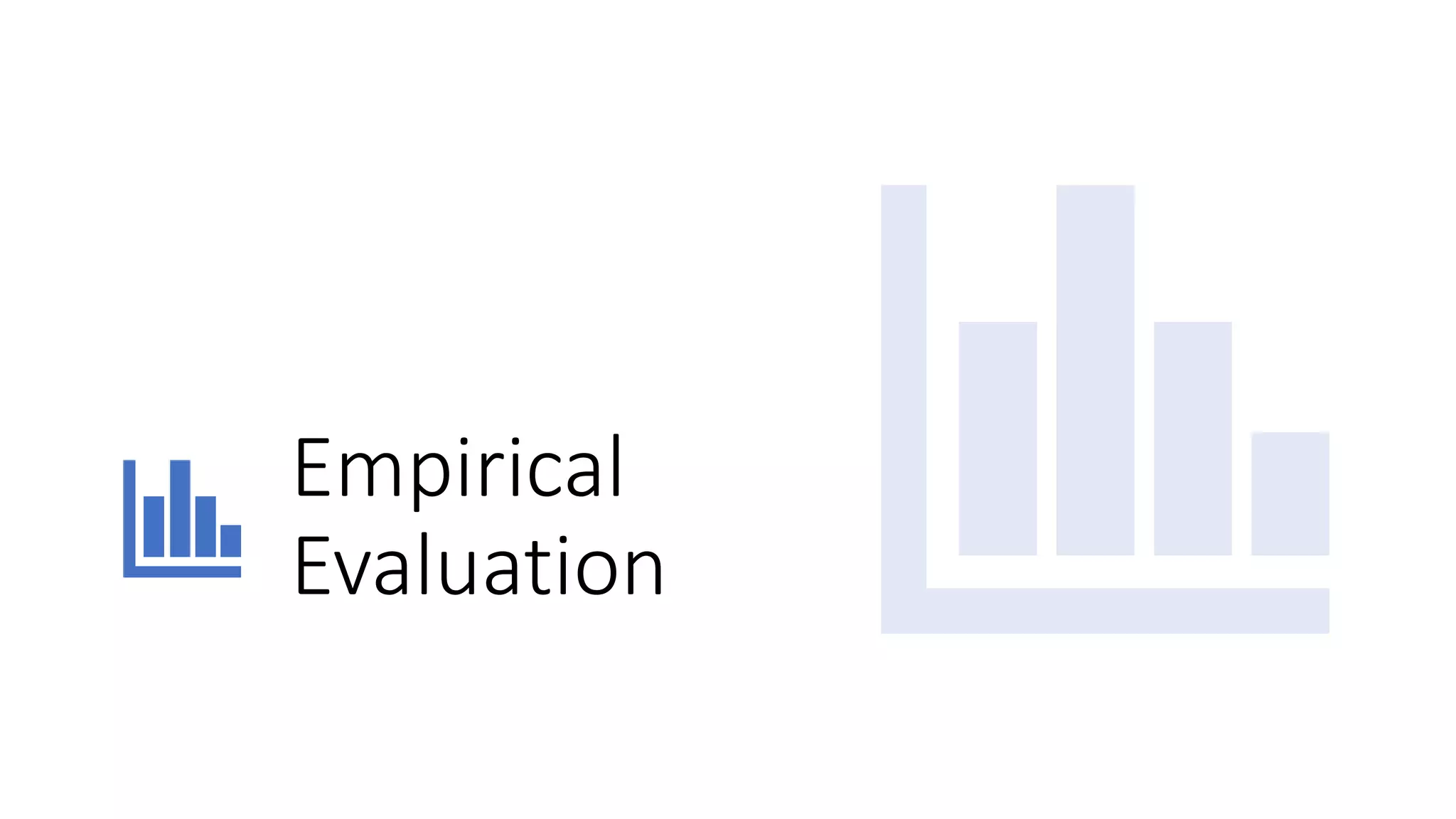 Empirical
Evaluation
 