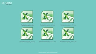Redaktionsplan.xls
Redaktionsplan_V3.xls
Redaktionsplan_V1.xls
Redaktionsplan_V3-2.xls Redaktionsplan_V3-3.xls
Redaktionsplan_V2.xls
Twitter: @sascha_boehr @michaelhoecker
 