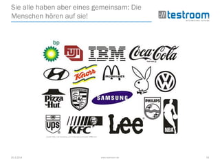 25.3.2014 www.testroom.de 33
Sie alle haben aber eines gemeinsam: Die
Menschen hören auf sie!
Quelle: http://de.hereisfree.com/materials/download/1589.html
 