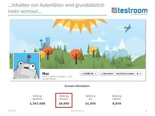 25.3.2014 www.testroom.de 45
…Inhalten von Autoritäten wird grundsätzlich
mehr vertraut…
 
