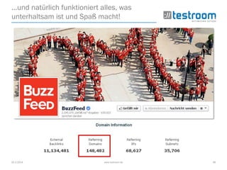 25.3.2014 www.testroom.de 46
…und natürlich funktioniert alles, was
unterhaltsam ist und Spaß macht!
 