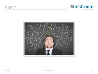 25.3.2014 www.testroom.de 56
Fragen?
 