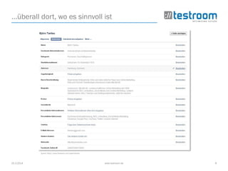 25.3.2014 www.testroom.de 8
…überall dort, wo es sinnvoll ist
Quelle: https://www.facebook.com/bjoerntantau
 