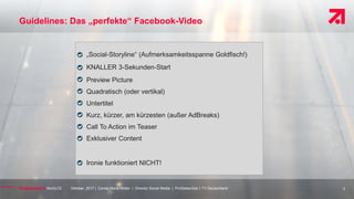 Oktober, 2017 | Carsta Maria Müller | Director Social Media | ProSiebenSat.1 TV Deutschland
Guidelines: Das „perfekte“ Fac...