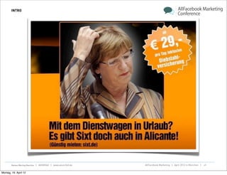 INTRO




        Marken Mächtig Machtlos   | AKOM360 | www.akom360.de   AllFacebook Marketing | April 2012 in München |  ...