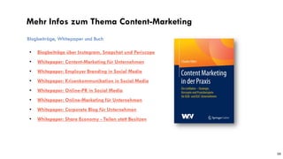 58
Blogbeiträge, Whitepaper und Buch
Mehr Infos zum Thema Content-Marketing
• Blogbeiträge über Instagram, Snapchat und Pe...