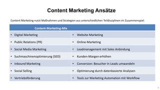 Content Marketing Ansätze
8
Content-Marketing-Mix
• Digital Marketing • Website-Marketing
• Public Relations (PR) • Online...