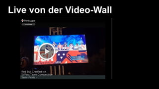Live von der Video-Wall