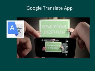 Google Translate App
 