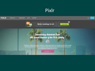 Pixlr
 