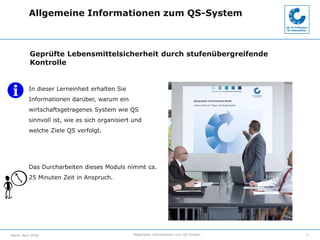 Allgemeine Informationen zum QS-SystemStand: April 2018
Allgemeine Informationen zum QS-System
In dieser Lerneinheit erhal...