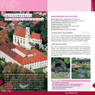 Allgäu Kultur | 21

Marktoberdorf
Eine Stadt mit vielen Gesichtern

MARKTOBERDORF HIGHLIGHTS 2010
Faschingsumzug „Gaudiwurm“: 14. Februar
Der groteske Theaterbesuch: MODEON 15. Februar
Sinfoniekonzert: MODEON 28. Februar
Frühjahrsmarkt: 8. bis 10. Mai
Musica Sacra International: 21. bis 26. Mai
Herbstmarkt: 6. bis 8. Mai
Weihnachtsmarkt: 3. bis 12. Dezember
„SCHWELGEN & SCHLEMMEN“

ANGEBOT

DZ, 2 ÜF im ***Hotel (Anreise FR), „Oberdorfer Schlemmermenü“, Vier-Stunden-Eintritt ins Anton-Schmid-Hallenbad mit
Saunanutzung, 25-Minuten-Aroma-Vital-Massage, Infopaket,
Marktoberdorfer Souvenir, pro Person e 114,50/e 132,50
„WOCHENAUSKLANG“

ANGEBOT

DZ, 2 ÜF im Hotel-Gasthof (Anreise DO/FR), Erfrischungsgetränke und Obstteller auf dem Zimmer, Vier-Gang-Überraschungsmenü (exklusive Getränke), Vier-Stunden-Eintritt ins
Anton-Schmid-Hallenbad mit Saunanutzung, 30-MinutenKlangschalen-Massage, Infopaket, Marktoberdorfer Souvenir,
pro Person e 115,-

In Marktoberdorf verbindet sich Altes mit Neuem. Um das
Rathaus und der aus dem Jahre 1475 stammenden Frauenkapelle gruppieren sich Häuser aus der Jahrhundertwende und
der Neuzeit. Kulturell spielt die Kreisstadt des Ostallgäus eine
herausragende Rolle: neben zahlreichen Veranstaltungen im
städtischen Veranstaltungshaus MODEON und der Bayerischen Musikakademie im alten Schloss, findet auch zum 10. Mal
das internationale Festival Musica Sacra statt, ein Festival von
unglaublicher Vielfalt mit 10 Ensembles aus aller Welt.

INFORMATION
Touristikbüro Marktoberdorf
Richard-Wengenmeier-Platz 1 | 87616 Marktoberdorf
Tel: 0 83 42/40 08 45 | Fax: 0 83 42/40 08 65
eMail: touristik@marktoberdorf.de
www.marktoberdorf.de

www.allgaeu.info

 