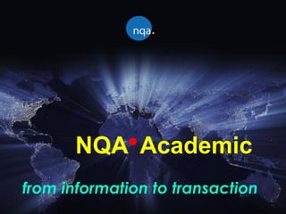 NQA Academic
from information to transaction
 