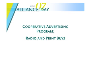 DAY


Cooperative Advertising
      Program:
 Radio and Print Buys