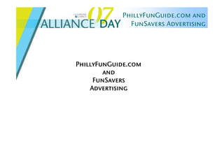 Alliance Day 2007: PhillyFunGuide & FunSavers