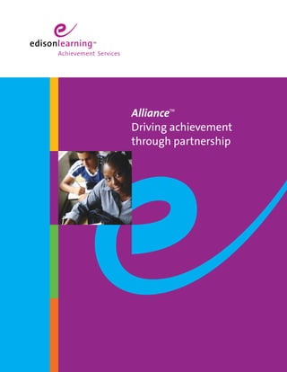 Alliance
       TM



Driving achievement
through partnership
 