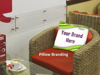 Pillow Branding
 
