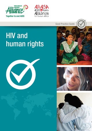 Good practice guide
HIV and
human rights
Good Practice Guide
 