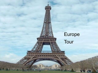 Europe
Tour
 