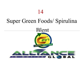 14
Super Green Foods/ Spirulina
Blent
 