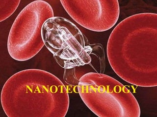 NANOTECHNOLOGY
 