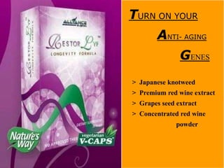 TURN ON YOUR
ANTI- AGING
GENES
> Japanese knotweed
> Premium red wine extract
> Grapes seed extract
> Concentrated red wine
powder
 