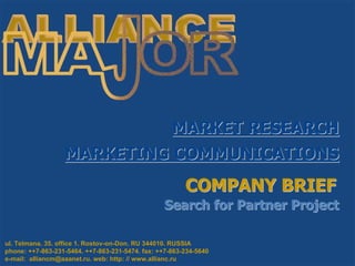 COMPANY BRIEF MARKETING COMMUNICATIONS Search for Partner Project MARKET RESEARCH 