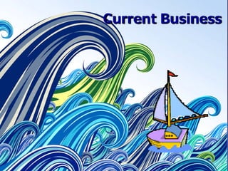 Current Business
 