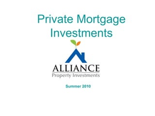 Private Mortgage Investments Summer 2010 