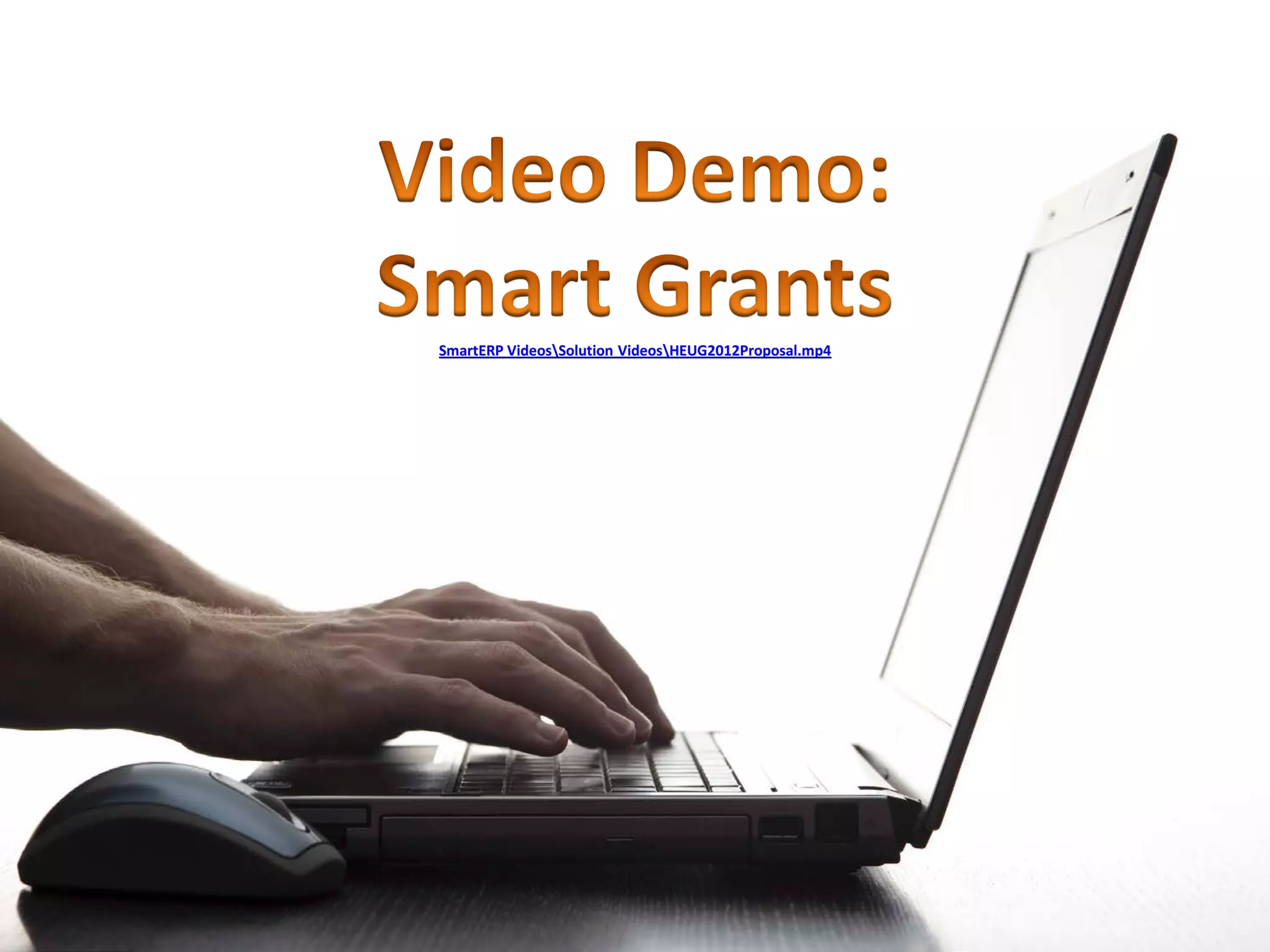 SmartERP VideosSolution VideosHEUG2012Proposal.mp4
 