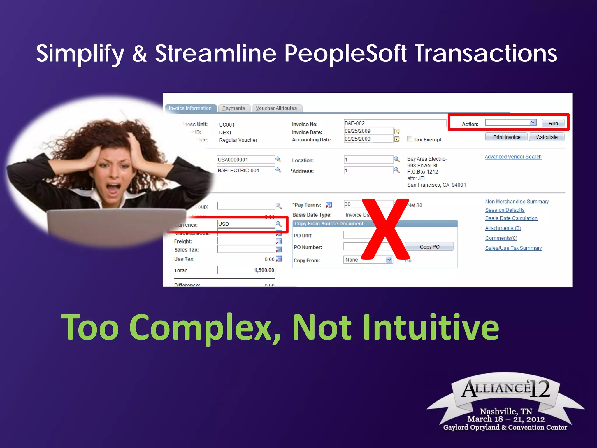 Simplify & Streamline PeopleSoft Transactions




                           X
  Too Complex, Not Intuitive
 