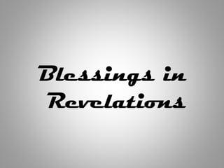 Blessings in
Revelations
 