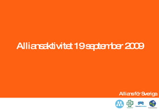 Alliansaktivitet 19 september 2009 