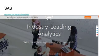 SAS
http://www.sas.com/en_in/home.html
 